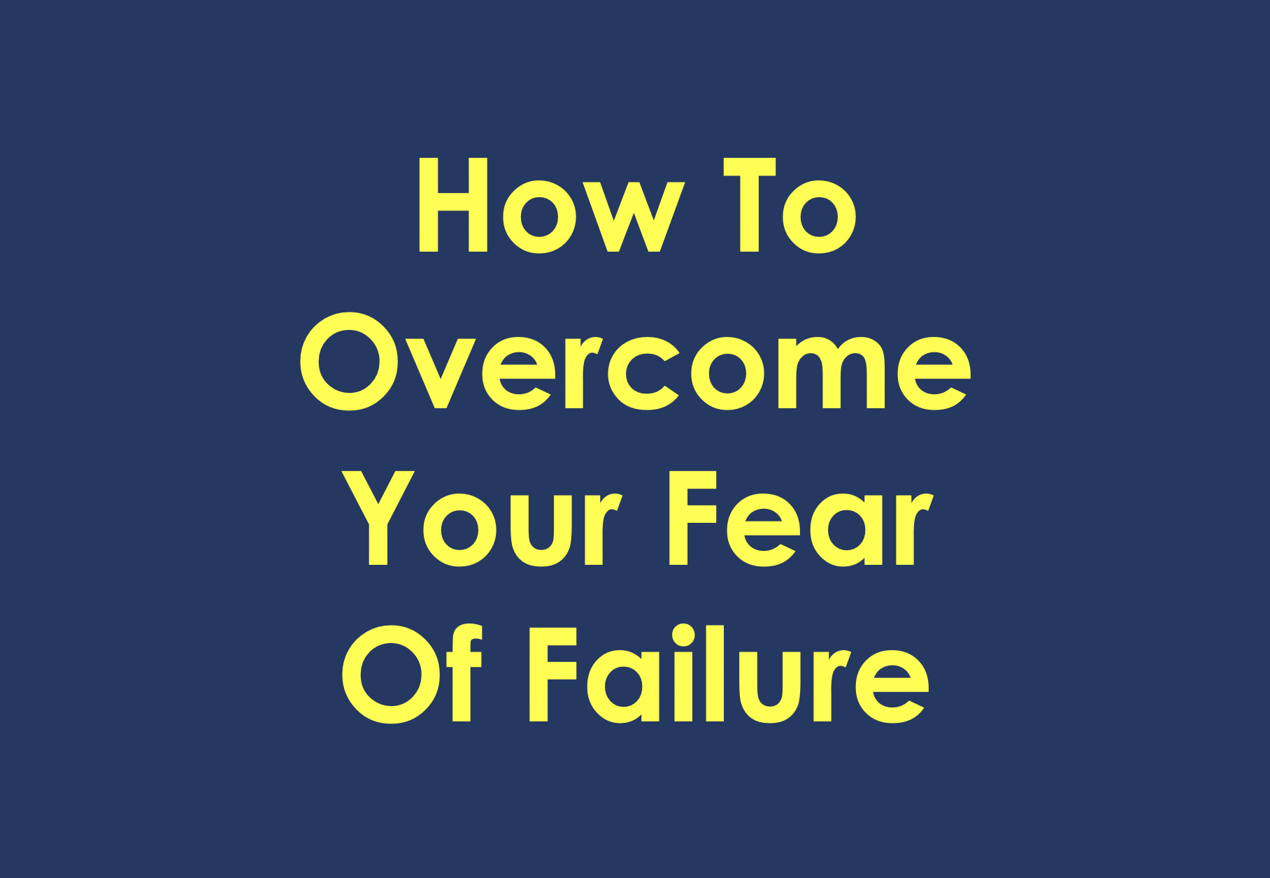 How To Overcome Fear - Title Image | HowardTaffs.com